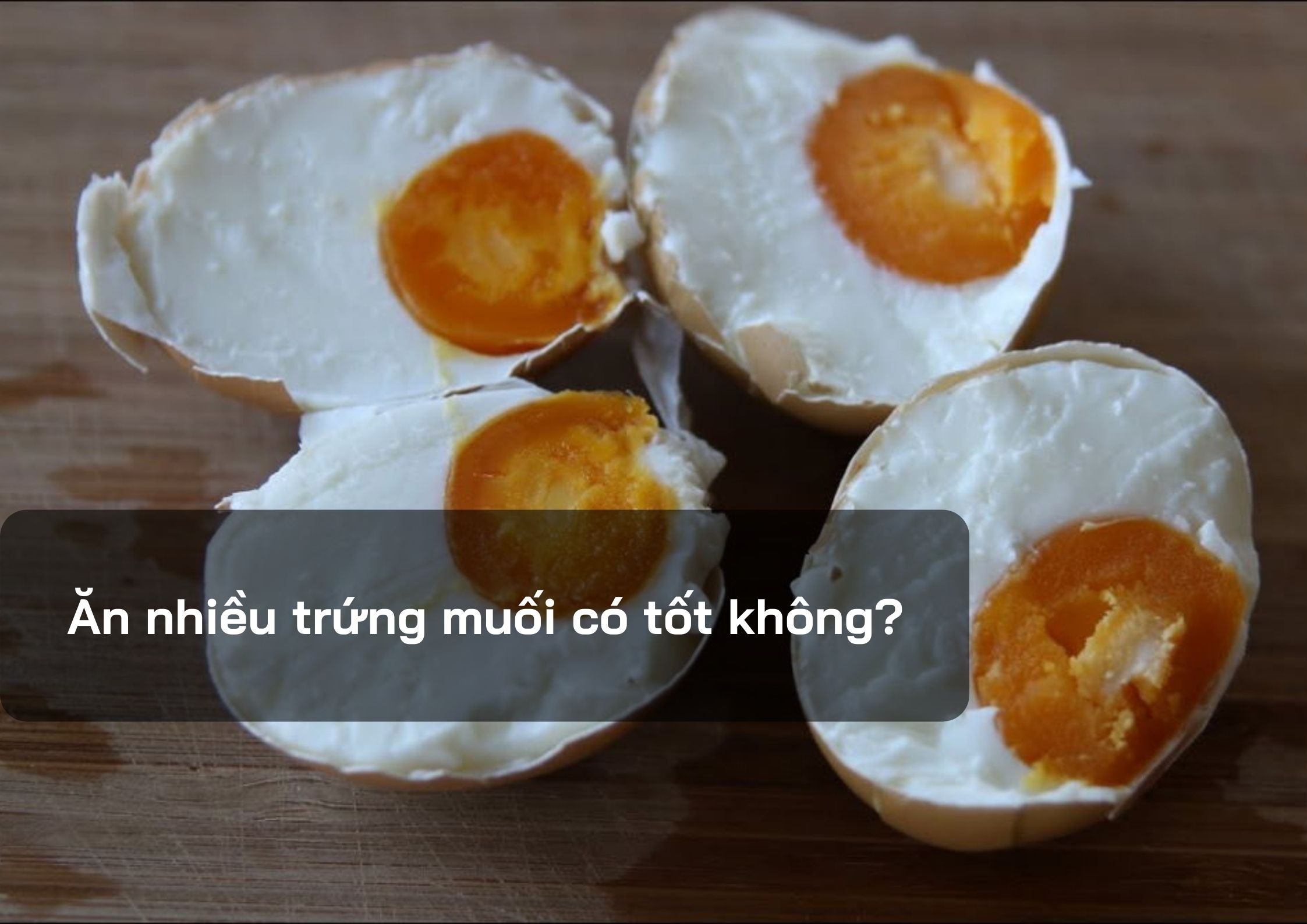 Trứng Muối: Lợi Ích Bao Nhiêu, Hại Bao Nhiêu? | AI Hay - Hỏi ngay đáp hay