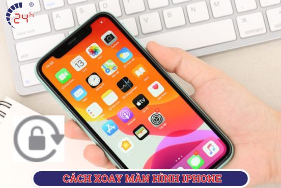 IP11 Pro Max không xoay ngang: Liệu bạn đã bỏ qua những nguyên nhân ...