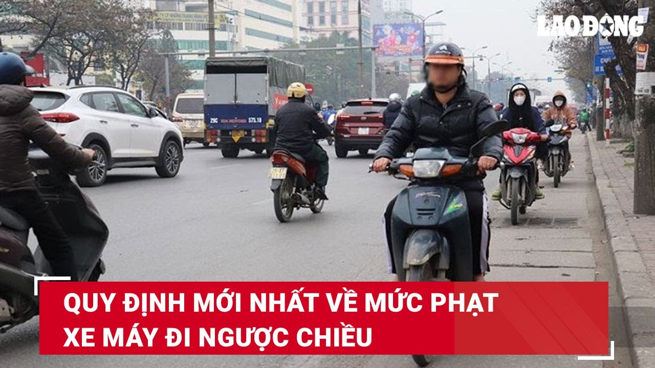 Xe máy đi ngược chiều phạt bao nhiêu | AI Hay - Hỏi ngay đáp hay